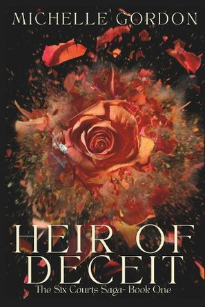 Heir of Deceit: The Six Courts Saga - Book One Michelle Gordon 9798296560223
