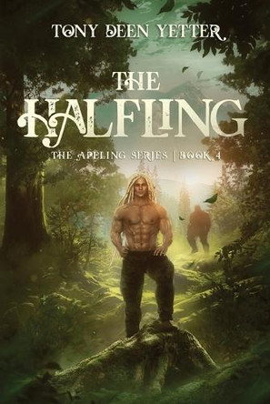 The Halfling: The Apeling Series Book 4 Tony Deen Yetter 9798868922022