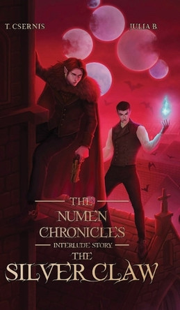 The Silver Claw: The Numen Chronicles Interlude Story Tate Csernis 9781917270236