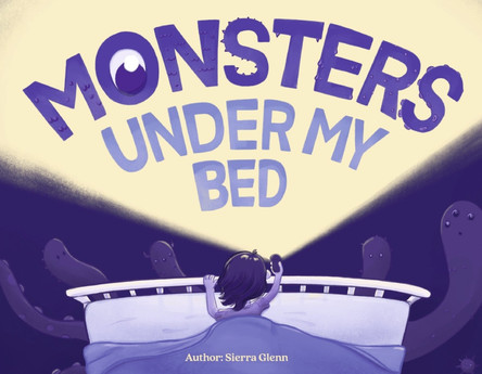 Monsters Under my Bed Sierra Glenn 9798317802349