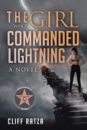 The Girl Who Commanded Lightning: Book 3 Cliff Ratza 9781967375646