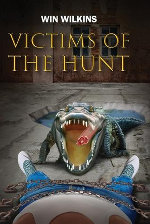 Victims of the HUNT Win Wilkins 9798868939884