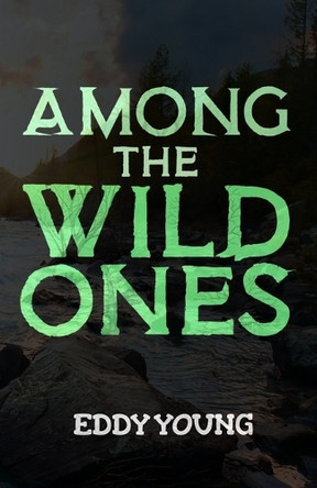 Among the Wild Ones Eddy Young 9798349528972