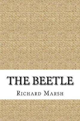 The Beetle Richard Marsh 9781729551653