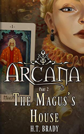 The Magus's House by H T Brady
