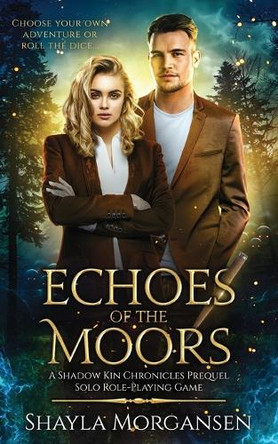 Echoes of the Moors: A Mythos Unbound Solo RPG Campaign Shayla Morgansen 9781763643420