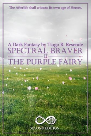 SPECTRAL BRAVER Part II: The Purple Fairy Tiago Resende 9798310431331