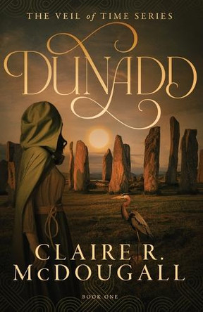 Dunadd: A Veil of Time Novel Claire R McDougall 9798897409723