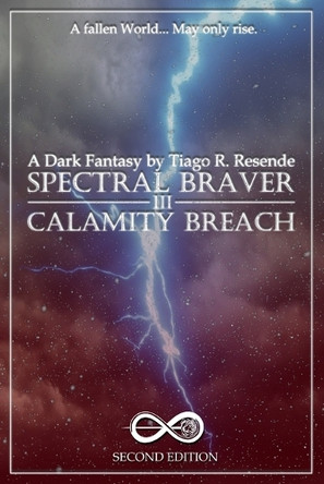 SPECTRAL BRAVER Part III: Calamity Breach Tiago Resende 9798310488021