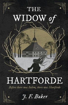 The Widow of Hartforde J F Baker 9798998991318