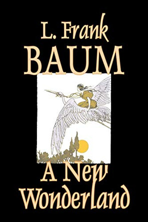 A New Wonderland by L., Frank Baum