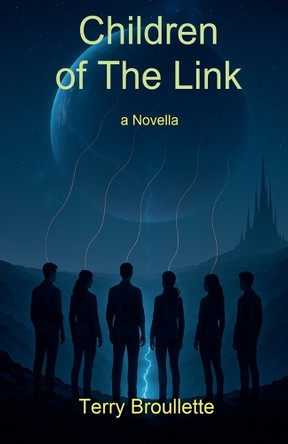 Children of The Link Terry Broullette 9798231319602