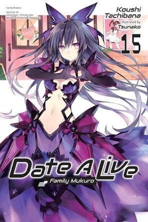 Date A Live, Vol. 15 (light novel) Jocelyne Allen 9781975372415 Date A Live, Vol. 15 (light novel) Jocelyne Allen 9781975372415