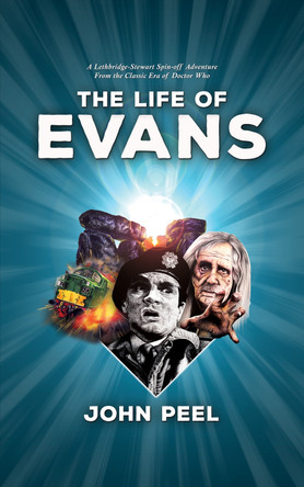The Life of Evans: From the Classic Era of Doctor Who John Peel 9780722354179