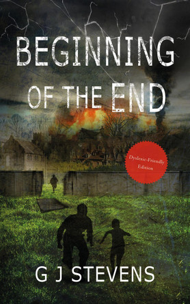 Beginning Of The End (dyslexic-friendly) GJ Stevens 9781068767500