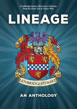Lineage - An Anthology: From the Classic Era of Doctor Who Andy Frankham-Allen 9780722355008