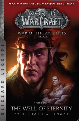 WarCraft: War of The Ancients Book one: The Well of Eternity Richard A. Knaak 9781945683008