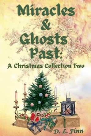 Miracles & Ghosts Past: A Christmas Collection Two D L Finn 9798231351633