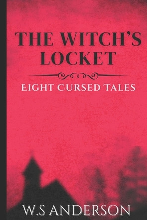 The Witch's Locket: Eight Cursed Tales Anderson 9798296675729