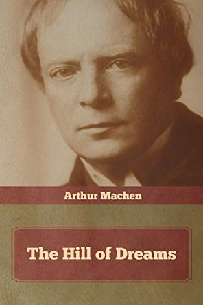 The Hill of Dreams Arthur Machen 9781644393413