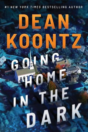 Going Home in the Dark Dean Koontz 9781420526189