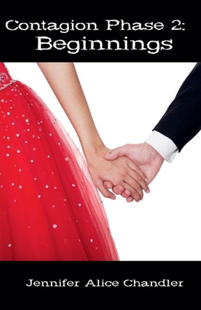 Contagion Phase 2: Beginnings Jennifer Alice Chandler 9798231976065