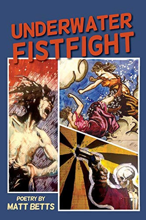 Underwater Fistfight Matt Betts 9781935738824