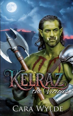 Kelraz the Vicious Cara Wylde 9798296396822