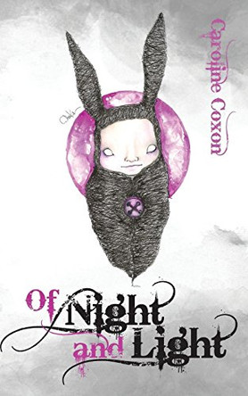 Of Night and Light Caroline Coxon 9781910394151