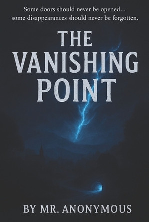 The Vanishing Point MR Anonymous 9798299386783