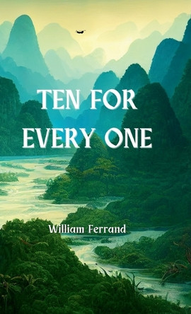 Ten for Every One William Ferrand 9798998794216