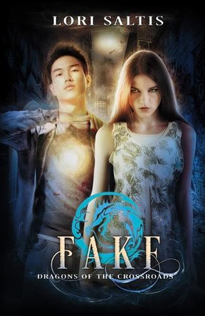 Fake: Dragons of the Crossroads Book 1 Lori Saltis 9781967542017