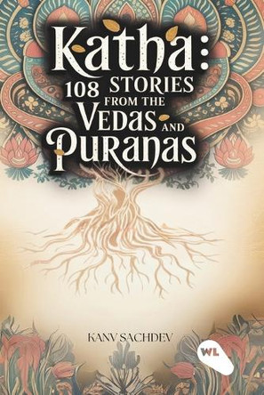 Katha 108 stories from the veads and purans Kanv Sachdev 9788198309938
