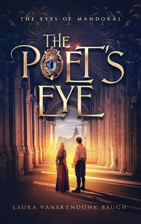 The Poet's Eye Laura Vanarendonk Baugh 9781631650529