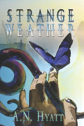 Strange Weather A N Hyatt 9781625300300
