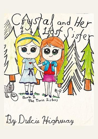 Crystal and Her Lost Sister Dulcie Highway 9781312637139