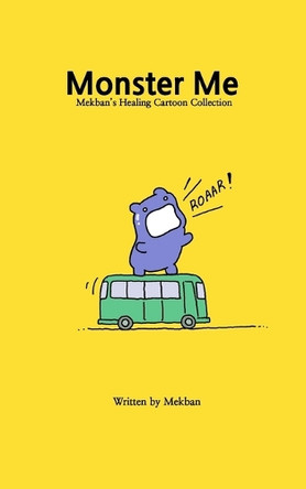 Monster Me: How I Turn Into a Monster in Everyday Life Mekban 9798298661683