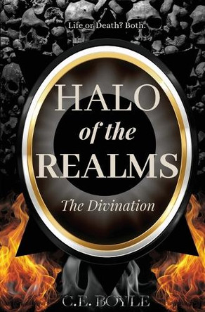 Halo of the Realms: The Divination C E Boyle 9781069374301