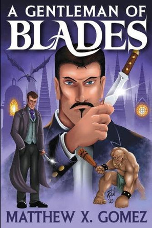 A Gentleman of Blades Matthew X Gomez 9798298861328