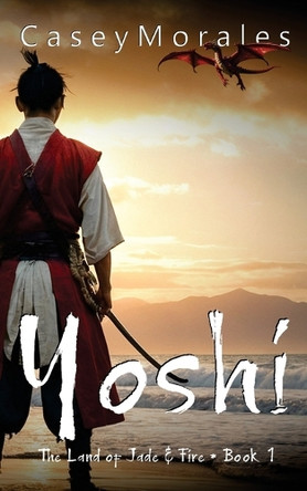 Yoshi: A romantic mm epic fantasy adventure Casey Morales 9798869131898