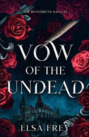 Vow of the Undead: The Bloodrune Saga #1 Elsa Frey 9798990160149