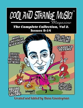 Cool and Strange Music! Magazine - The Complete Collection, Vol. 2 Issues 8-14 Dana Countryman 9798887715100