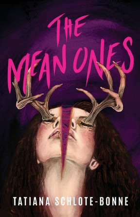 The Mean Ones Tatiana Schlote-Bonne 9781951971304 The Mean Ones Tatiana Schlote-Bonne 9781951971304