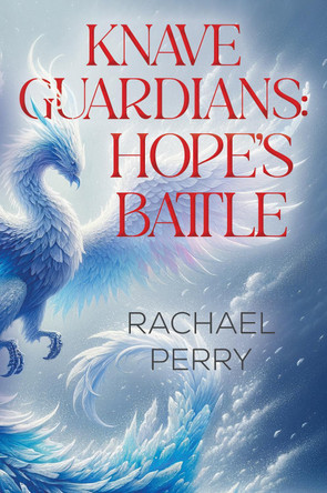 Knave Guardians: Hope's Battle Rachael Perry 9781835432129