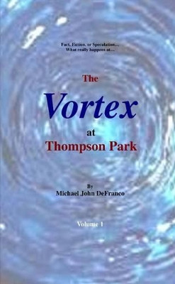 The Vortex at Thompson Park Michael DeFranco 9781329985728
