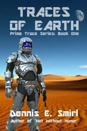 Traces of Earth Dennis E Smirl 9798349330001