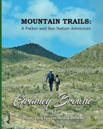 Mountain Trails: A Father and Son Nature Adventure Delma Browne 9798280387904