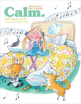 Calm: A Choose Your Own Attitude Book Gail Hayes 9781486731572