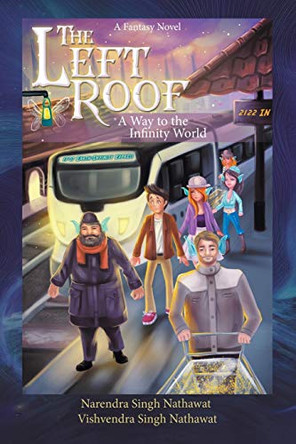 The Left Roof: A Way to the Infinity World Narendra Nathawat 9781482889345