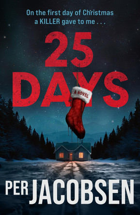 25 Days: The bestselling Christmas thriller that will chill your bones Per Jacobsen 9781806170890 25 Days: The bestselling Christmas thriller that will chill your bones Per Jacobsen 9781806170890